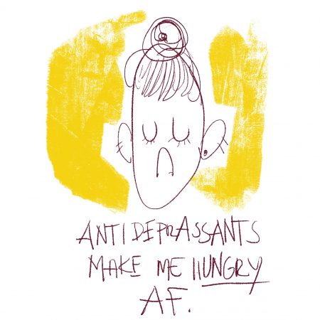 Drawn face with a frown. Text that says "antidepressants make me hungry af"